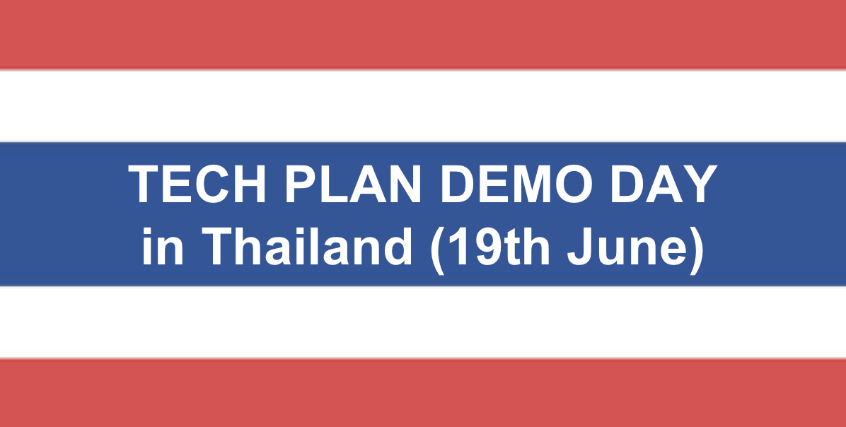 12 passionate finalists will gather at TECH PLAN DEMO DAY in THAILAND on June 19th