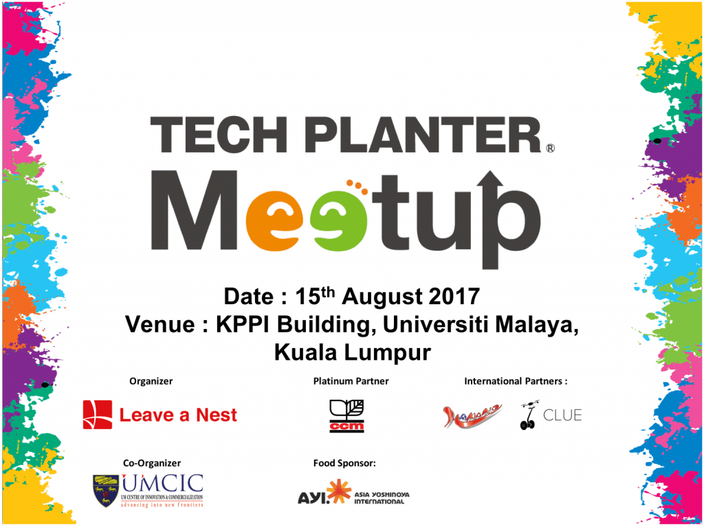 Inaugural TECH PLANTER MEETUP in MALAYSIA is happening on Aug. 15 @ Universiti Malaya