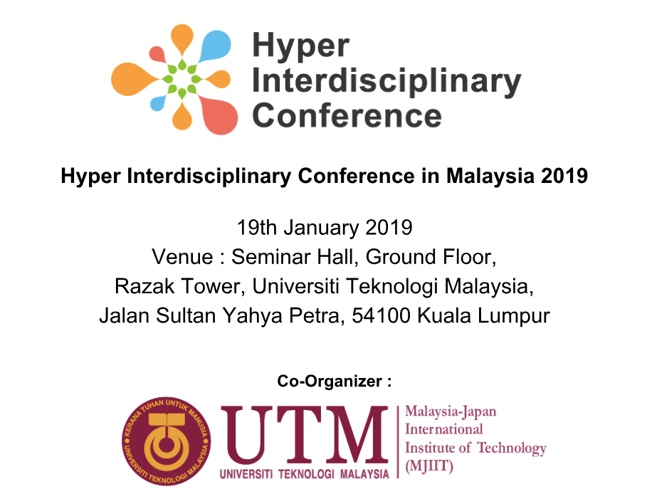 MJIIT-UTM as Co-Organizer of Hyper Interdisciplinary Conference in Malaysia 2019