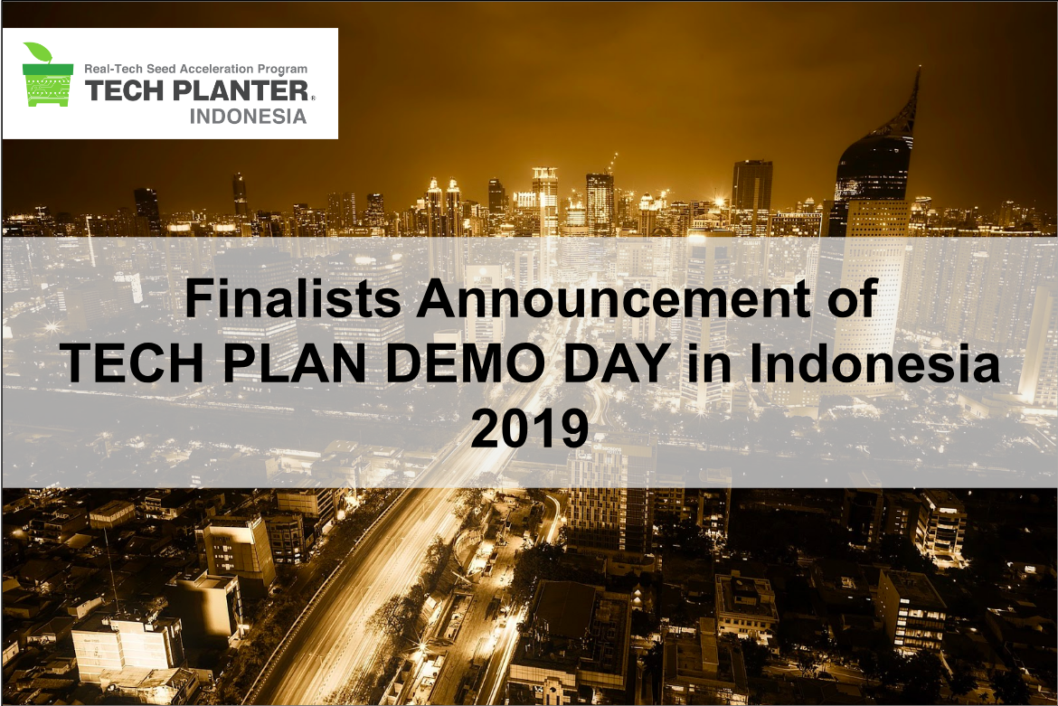 Announcement of 12 Finalists for TECH PLAN DEMO DAY in Indonesia 2019
