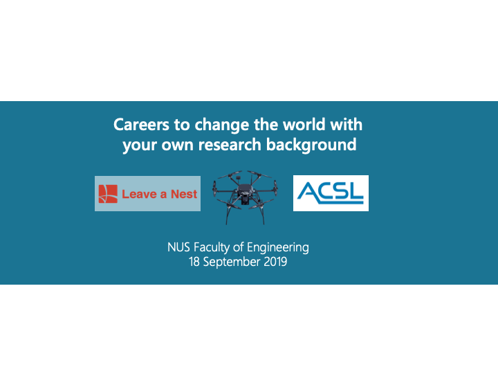 Leave a Nest x ACSL Career Talk at NUS Faculty of Engineering – Careers To Change The World With Your Research Background