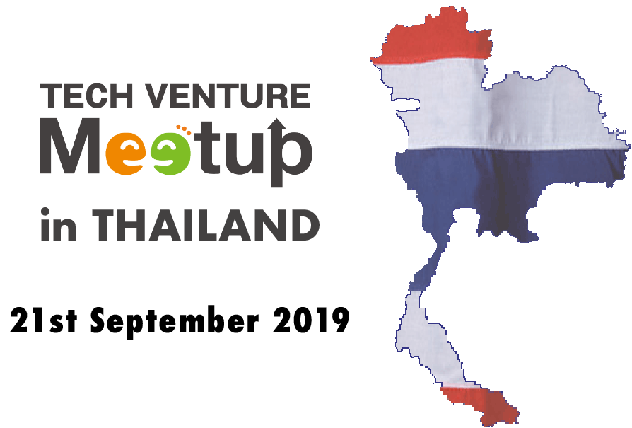 This Week in Thailand: A Look into Start-Up Community, Prototyping and IP Strategy in Thailand – TECH VENTURE MEETUP in Thailand 2019