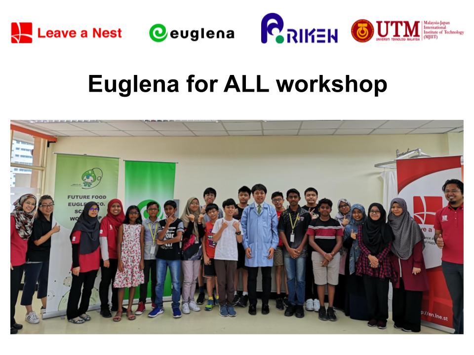 “Euglena for ALL” workshop at UTM for students using micro-organisms collaboration with Japanese cutting-edge R&D to develop environmental technology