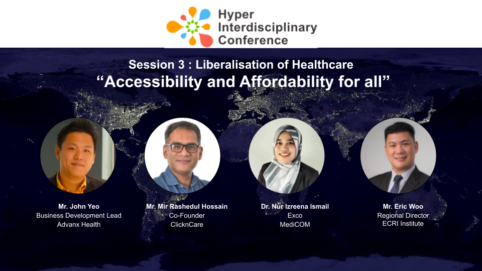 Hyper Interdisciplinary Conference in Malaysia 2020 : Session 3 : Liberalisation of Healthcare : “Accessibility and Affordability For All”, Panelist Announcement!