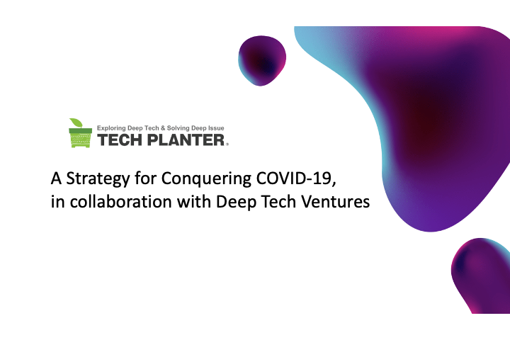 Research Report: A Strategy for Conquering COVID-19, in collaboration with Deep Tech Ventures