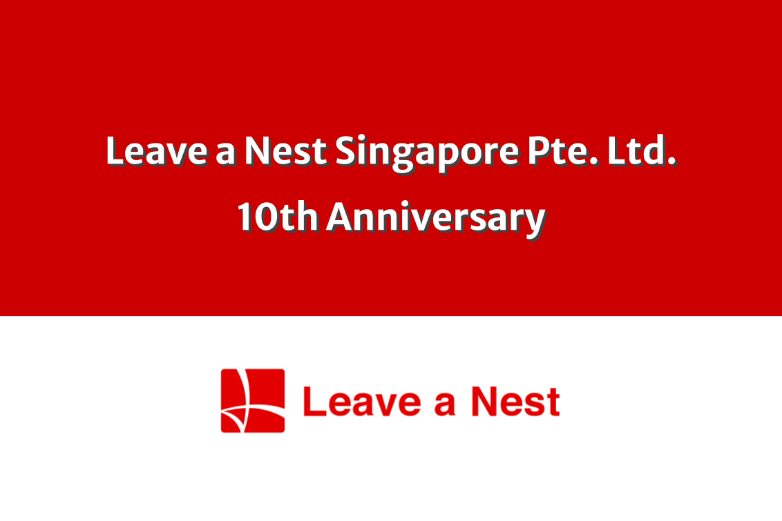 Leave a Nest Singapore Pte. Ltd. turns 10 in year on 20th Dec 2020.