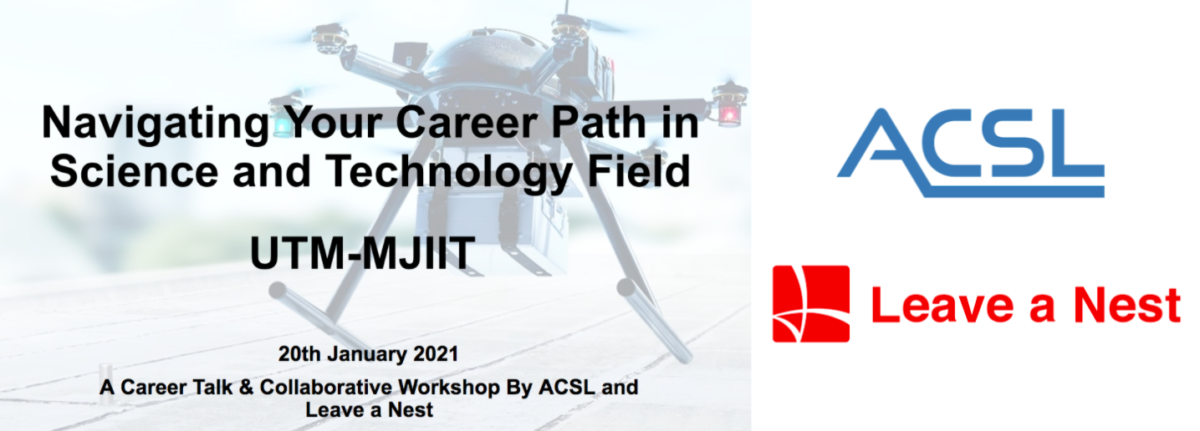 Leave a Nest and ACSL Career Talk and Workshop at UTM-MJIIT: Navigating Your Career Path In Science and Technology