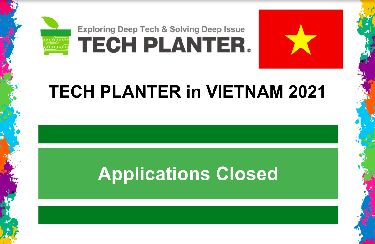 Registration for TECH PLANTER in Vietnam 2021 is now closed!