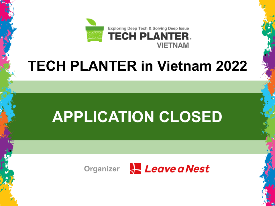 TECH PLANTER Vietnam 2022 Application is Now Closed!