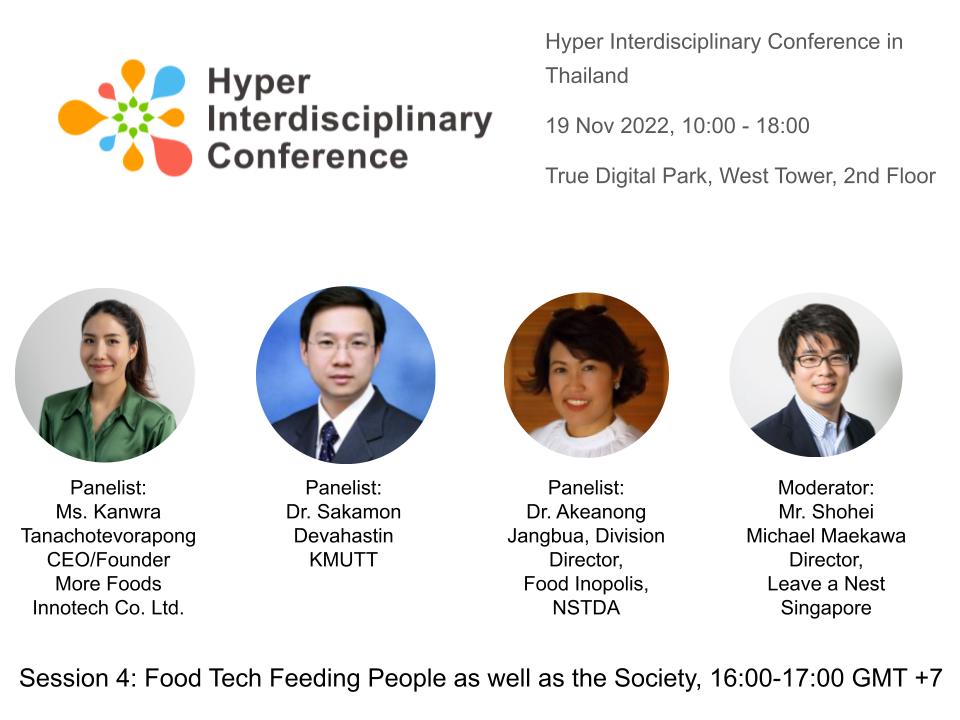 Hyper Interdisciplinary Conference in Thailand 2022 Panel Session 4: Food Tech Feeding People as well as the Society