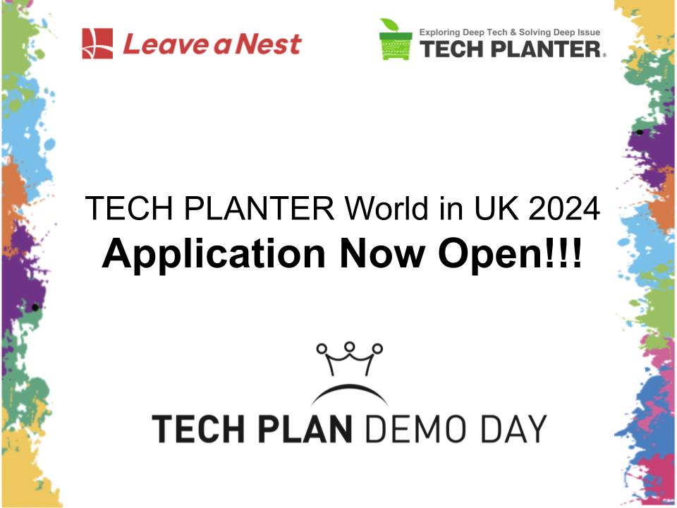Calling applications for TECH PLANTER World in UK 2024 Demo Day