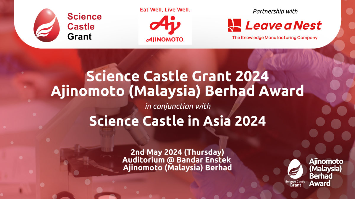 Leave a Nest Collaborates with Ajinomoto (Malaysia) Berhad to Introduce Inaugural Science Castle Grant in Malaysia