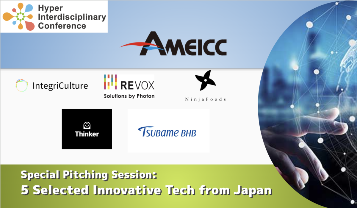 5 AEM-METI Economic and Industrial Cooperation Committee (AMEICC) Startups from Japan will be showcasing in Hyper Interdisciplinary Conference Singapore in Nov. 2024!