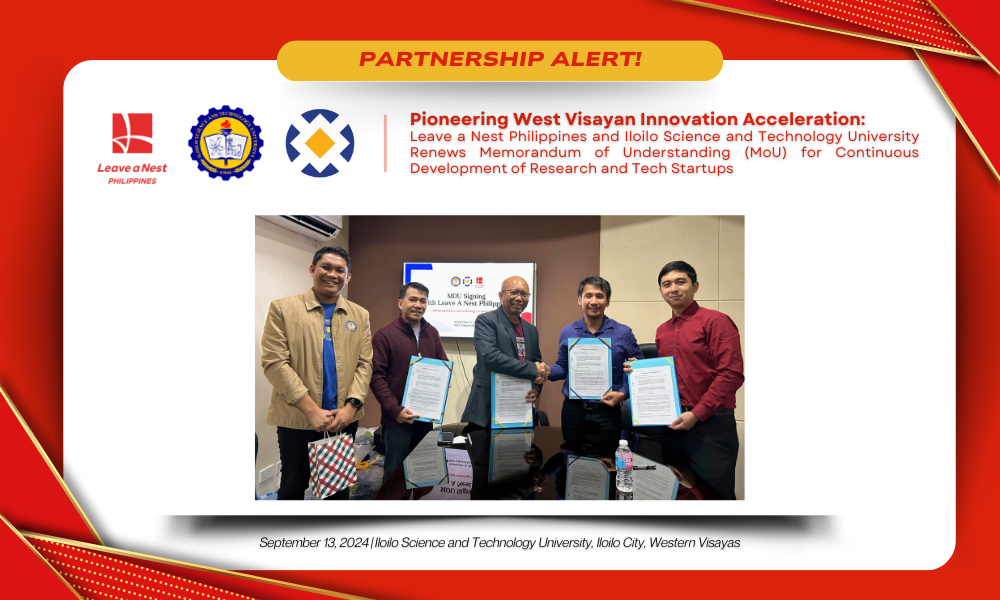 Pioneering West Visayan Innovation Acceleration: Leave a Nest Philippines and Iloilo Science and Technology University Renews Memorandum of Understanding (MoU) for Continuous Development of Research and Tech Startups