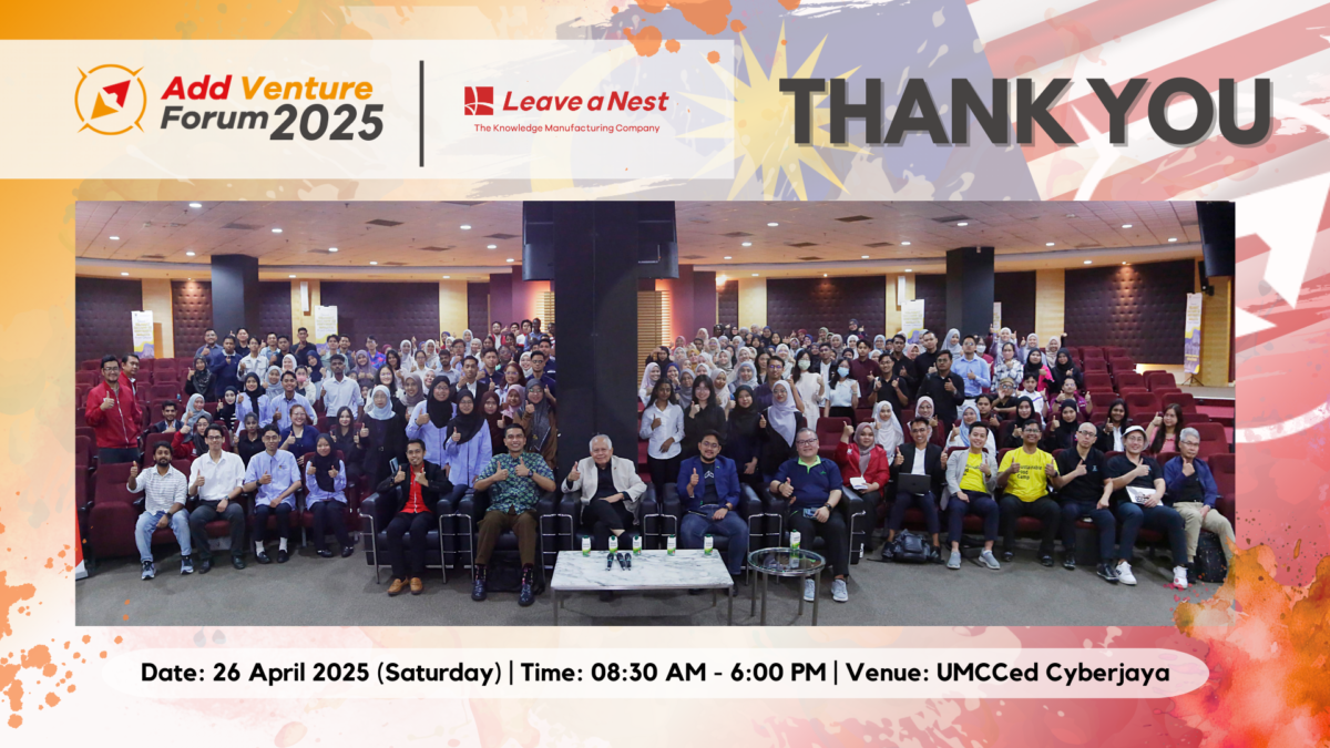 Inaugural Add Venture Forum 2025 Marks 7 Years of Talent-Industry Engagement by Leave a Nest in Malaysia