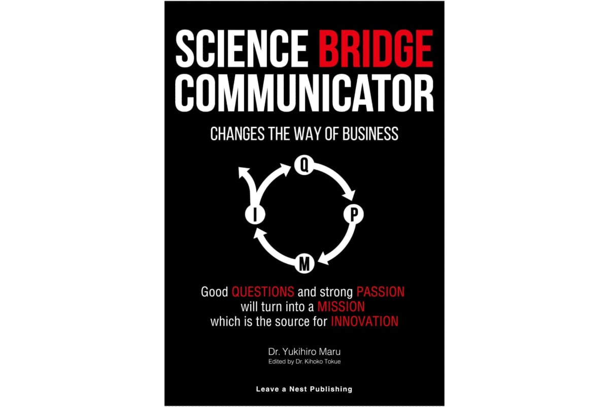 “Science Bridge Communicator – Changes the Way of Business” New English Edition Now Available to Empower Global Entrepreneurs – Redefining Innovation Through the QPMI Cycle