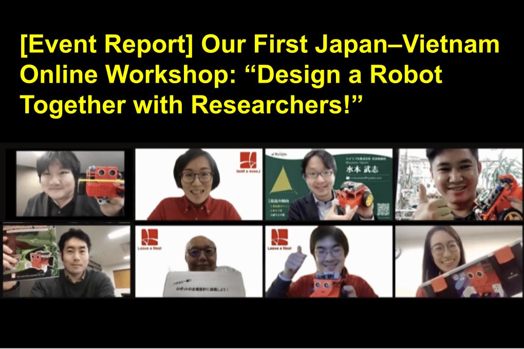 [Event Report] Our First Japan–Vietnam Online Workshop: “Design a Robot Together with Researchers!”